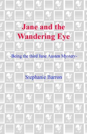 [Jane Austen Mysteries 03] • Jane and the Wandering Eye · Being the Third Jane Austen Mystery